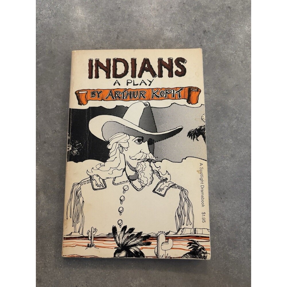 1969 Indians: A Play By Arthur Kopit 1st Edition Paperback